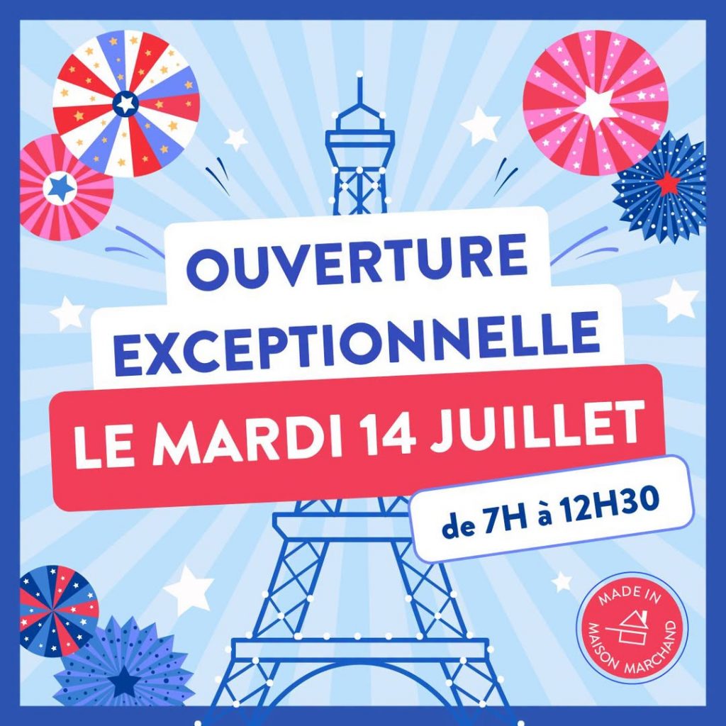 À l’occasion de la Fête nationale, la Maison Marchand sera exceptionnellement ouverte le mardi 14 juillet, de 7h à 12h30.
À très vite avec la Maison Marchand. 🥰🎆
&nbsp;
&nbsp;